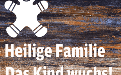 Sonntagswort | FEST DER HEILIGEN FAMILIE | 31.12.2023